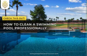 How to Clean a Swimming Pool Professionally | JEC